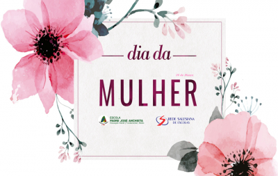 08 de Março - Dia internacional da Mulher