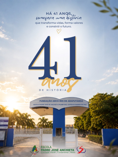 41 Anos, Escola Padre Jos&eacute; de Anchieta! 💙